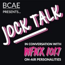 JOCK TALK: IN CONVERSATION WITH WFNX ON-AIR PERSONALITIES Comes To BCAE
