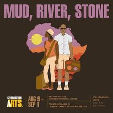 Celebration Arts Presents MUD, RIVER, STONE