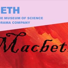 The Charles Hayden Planetarium & Boston Museum Of Science to Present MACBETH This Mon