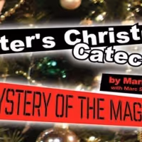 SISTER'S CHRISTMAS CATECHISM: THE MYSTERY OF THE MAGI'S GOLD Announced At Aronoff…