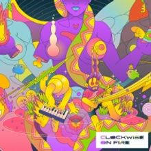Clockwise on Fire Releases Self-Titled Debut Album