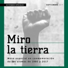 Conmemorarán sismos de 1985 y 2017 con la charla especial Miro la tierra