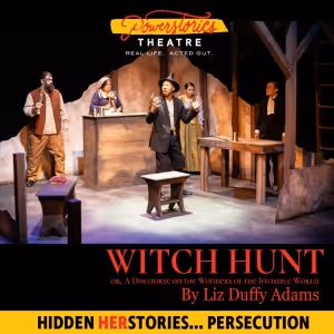 Review: Powerstories Theatre Presents Liz Duffy Adams' WITCH HUNT at Stageworks
