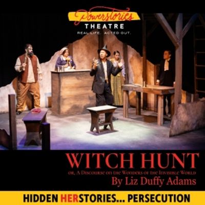 Review: Powerstories Theatre Presents Liz Duffy Adams' WITCH HUNT at Stageworks