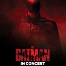 THE BATMAN IN CONCERT Comes To Miami's James L. Knight Center, April 28