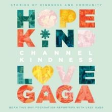 Lady Gaga Announces New Book CHANNEL KINDNESS