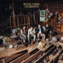 Nickel Creek Releases New Album 'Celebrants'