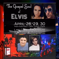 THE GOSPEL SOUL OF ELVIS to be Presented at Lake Country Playhouse This Month