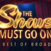 THE SHOWS MUST GO ON Comes to the Opera House