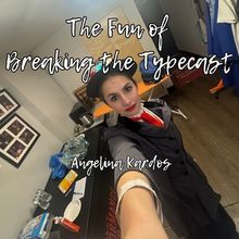 Student Blog: The Fun of Breaking the Typecast