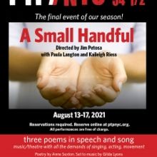 PTP/NYC's A SMALL HANDFUL is Now Open