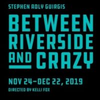 Coal Mine Theatre Presents BETWEEN RIVERSIDE AND CRAZY