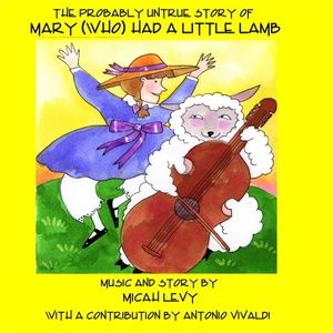 THE PROBABLY UNTRUE STORY OF MARY (WHO) HAD A LITTLE LAMB Album Now Streaming