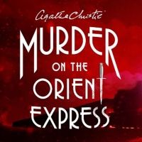 Agatha Christie's MURDER ON THE ORIENT EXPRESS to Open at The Gateway