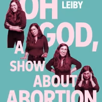 ALISON LEIBY: OH GOD, A SHOW ABOUT ABORTION to Begin Performances at the Cherry Lane…