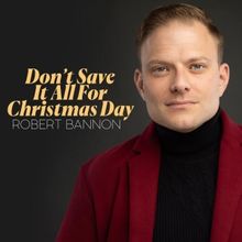 Music Review: Robert Bannon Redecorates DON'T SAVE IT ALL FOR CHRISTMAS DAY & Does Ce