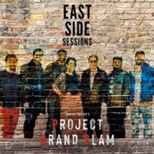 Robert Miller's Project Grand Slam Announces Release of EAST SIDE SESSIONS
