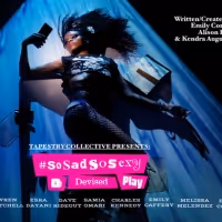 Tapestry Collective to Present the World Premiere of #SOSADSOSEXY