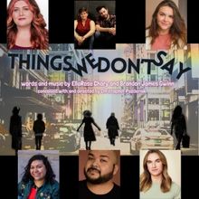 Cast Set for Theo Ubique Cabaret Theatre's THINGS WE DON'T SAY
