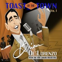 Brian De Lorenzo to Release TOAST OF THE TOWN, VOL. 1