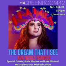 Interview: Ava Nicole Frances Dreams Big in THE DREAM THAT I SEE at The Green Room 42