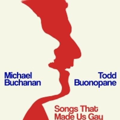 Michael Buchanan and Todd Buonopane Will Encore SONGS THAT MADE US GAY at The Green Room 42