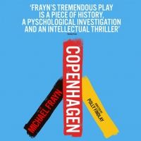 COPENHAGEN By Michael Frayn To Open At Theatre Royal Bath Before UK Tour