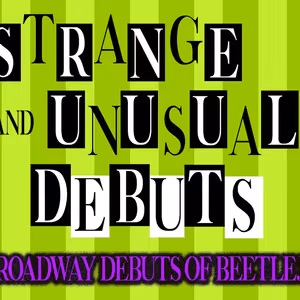 STRANGE AND UNUSUAL BROADWAY DEBUTS to be Presented at 54 Below