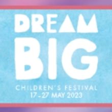 DreamBIG 2023 Launches Family Program to Celebrate Adelaide Festival Centre's 50th Ye