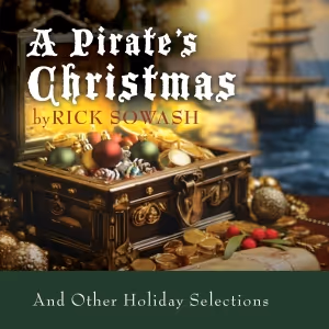 Composer Rick Sowash To Debut A PIRATE'S CHRISTMAS For Flute, Cello, and Piano on…