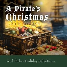 Composer Rick Sowash To Debut A PIRATE'S CHRISTMAS For Flute, Cello, and Piano on…