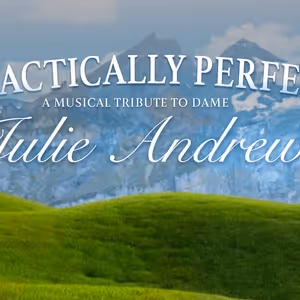 PRACTICALLY PERFECT: A Musical Tribute To Julie Andrews is Coming to 54 Below