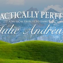 PRACTICALLY PERFECT: A Musical Tribute To Julie Andrews is Coming to 54 Below