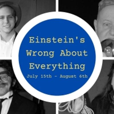 Review: 'WHISKEY TANGO FOXTROT' EINSTEIN'S WRONG ABOUT EVERYTHING at The Overtime Theater
