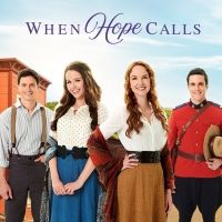 Hallmark Channel Adds One-Time Only Airings of WHEN HOPE CALLS
