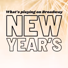 What's Playing on Broadway: New Year's Week 2023/24