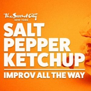 The Second City New York to Present SALTPEPPERKETCHUP: IMPROV ALL THE WAY