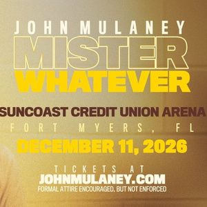 JOHN MULANEY: MISTER WHATEVER Tour to Stop at Suncoast Credit Union Arena