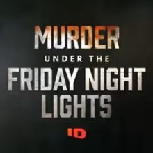 ID Renews Hit New Series MURDER UNDER THE FRIDAY NIGHT LIGHTS For A Sophomore Season