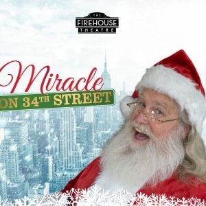 MIRACLE ON 34TH STREET Announced At The Firehouse Theatre This Christmas