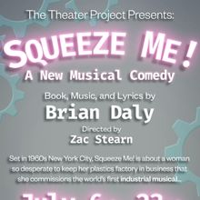 SQUEEZE ME! Premieres At The Theater Project