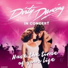 DIRTY DANCING IN CONCERT is Coming to North Charleston Performing Arts Center in Dece