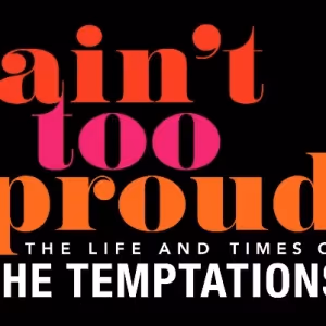 Tickets to AIN'T TOO PROUD at Kravis Center to go on Sale This Week