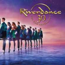 RIVERDANCE 30 – THE NEW GENERATION to Return to Playhouse Square in 2027