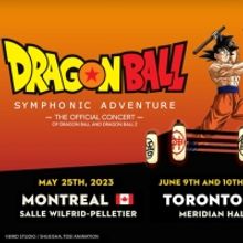 Kashamara Productions To Bring The Dragon Ball Symphonic Adventure To Canada