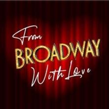 White Plains Performing Arts Center to Present FROM BROADWAY WITH LOVE!