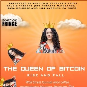 THE QUEEN OF BITCOIN: THE RISE AND FALL Starts Performances On June 5 As Part of…
