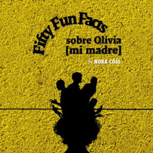 FIFTY FUN FACTS SOBRE OLIVIA [MI MADRE] to Open at IATI Theater Photo
