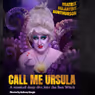 Review: CALL ME URSULA – A MUSICAL DEEP DIVE INTO THE SEA WITCH at Lush Lounge & Theater