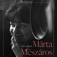 THE FILMS OF MÁRTA MESZÁROS to Screen Exclusively at Lincoln Center